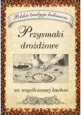 Przysmaki drożdżowe we współczesnej kuchni