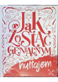 Jak zostać genialnym hultajem
