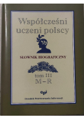 Współcześni uczeni polscy Słownik biograficzny Tom III M - R