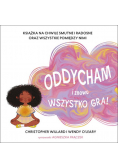 Oddycham i znowu wszystko gra