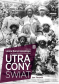 Utracony świat Podróże Leona Barszczewskiego