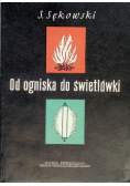 Od ogniska do świetlówki