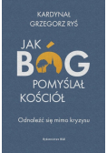 Jak Bóg pomyślał Kościół