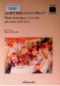 Nowy wspaniały świat moda konsumpcja