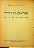 Życie duchowe zarys filozofii kultury 1947 r.