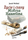 Życie i czasy Mistrza Haxerlina