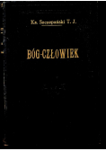 Bóg człowiek w opisie Ewangelistów 1924 r.