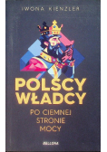 Polscy władcy po ciemnej stronie mocy