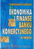 Ekonomia i finanse banku komercyjnego w zarysie