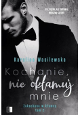 Kochanie nie okłamuj mnie. Tom 2