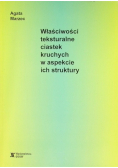 Właściwości teksturalne ciastek kruchych w aspekcie ich struktury