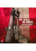 Jak skała na morzu O Polskości Pomorza