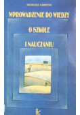 Wprowadzenie do wiedzy o szkole i nauczaniu