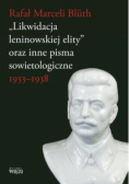 Likwidacja leninowskiej elity  oraz inne pisma sowietologiczne