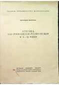 Studia nad pograniczem polsko ruskim w X - XI wieku