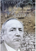 Stefan Melak Strażnik pamięci Katynia