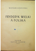 Fryderyk Wielki a Polska 1947 r.
