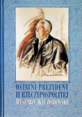 Ostatni Prezydent II Rzeczypospolitej Ryszard Kaczorowski