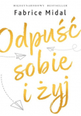 Odpuść sobie i żyj