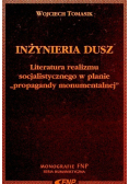 Inżynieria dusz Literatura realizmu socjalistycznego na planie propagandy monumentalnej