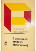 Prognozy perpektywy z zagadnień inżynierii materiałowej