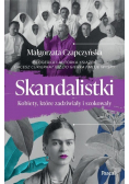 Skandalistki Kobiety  które zadziwiały i szokowały