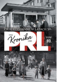 Kronika PRL Tom 10 Życie codzienne w latach 50