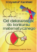 Od ciekawostek do konkursu matematycznego