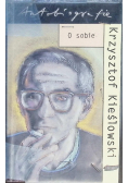 Krzysztof Kieślowski O sobie