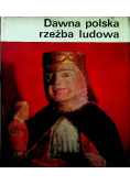 Dawna Polska rzeźba ludowa
