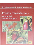Rośliny mięsożerne - zwane też owadożernymi
