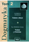Dogmatyka Tom 2 Traktat o Maryi Traktat o Kościele