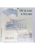 130 lat kolei w Ostrowie