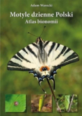 Motyle dzienne Polski. Atlas bionomii