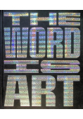 The Word is Art