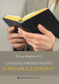 Co katolik powinien wiedzieć o Świadkach Jehowy