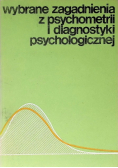 Wybrane zagadnienia z psychometrii i diagnostyki psychologicznej