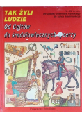 Tak żyli ludzie od Celtów do średniowiecznych rycerzy