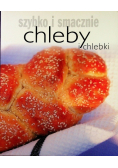 Chleby i chlebki: szybko i smacznie