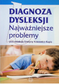 Diagnoza dysleksji Najważniejsze problemy