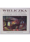 Wieliczka na dawnych pocztówkach