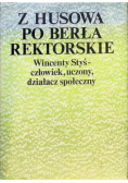 Z Husowa po berła rektorskie. Wincenty Styś-człowiek, uczony, działacz społeczny