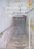 Aparat bezpieczeństwa a wojskowy wymiar sprawiedliwości Rzeszowszczyzna 1944 - 1954