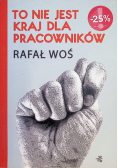 To nie jest kraj dla pracowników