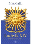 Ludwik XIV Życie wielkiego króla