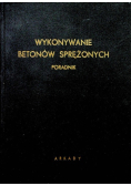 Wykonywanie betonów sprężonych Poradnik