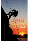 Zawsze możesz zacząć od nowa