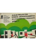 Album projektów domów jednorodzinnych do powszechnego stosowania seria 77