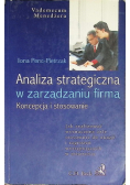 Analiza strategiczna w zarządzaniu firmą Koncepcja i stosowanie