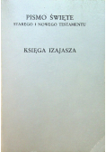 Pismo Święte Starego i Nowego Testamentu Księga Izajasza